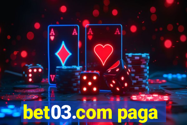 bet03.com paga